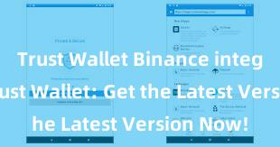 Trust Wallet Binance integration Trust Wallet: Get the Latest Version Now!