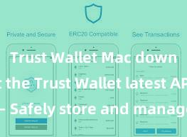 Trust Wallet Mac download Get the Trust Wallet latest APK now – Safely store and manage your cryptocurrencies with ease