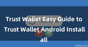 Trust Wallet Easy Guide to Trust Wallet Android Install