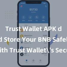 Trust Wallet APK download Store Your BNB Safely with Trust Wallet's Secure BNB Wallet