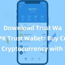 Download Trust Wallet APK Trust Wallet: Buy Cryptocurrency with No Fees!