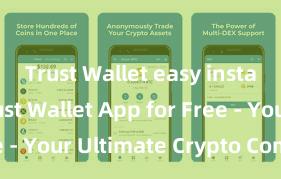 Trust Wallet easy install Get Trust Wallet App for Free - Your Ultimate Crypto Companion